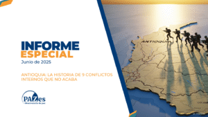 Informe Especial: Antioquia. Reporte sobre la situación de violencias en el Departamento de Antioquia (2022-2025)