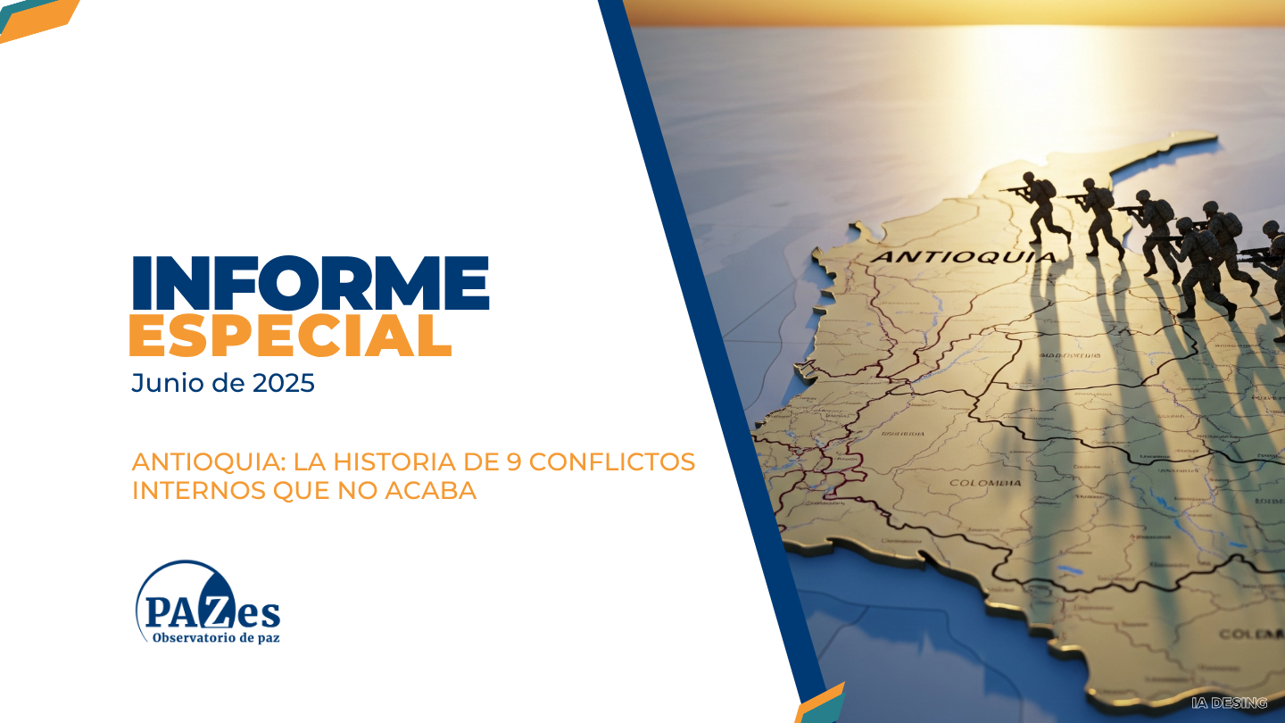 Informe Especial: Antioquia. Reporte sobre la situación de violencias en el Departamento de Antioquia (2022-2025)