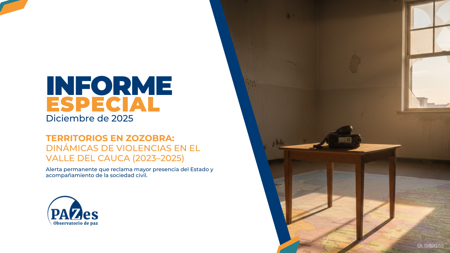 INFORME ESPECIAL: TEERRITORIOS EN ZOZOBRA, DINÁMICAS DE VIOLENCIAS EN EL VALLE DEL CAUCA (2023-2025)